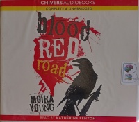 Blood Red Road written by Moira Young performed by Katherine Fenton on Audio CD (Unabridged)